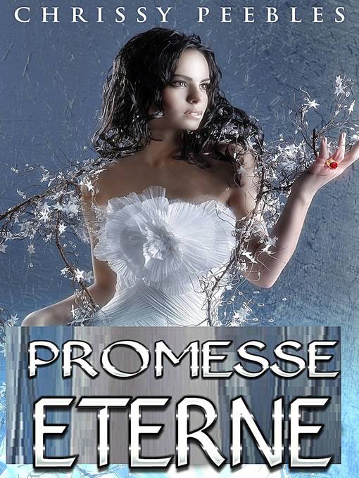 Title details for Promesse Eterne by Chrissy Peebles - Available